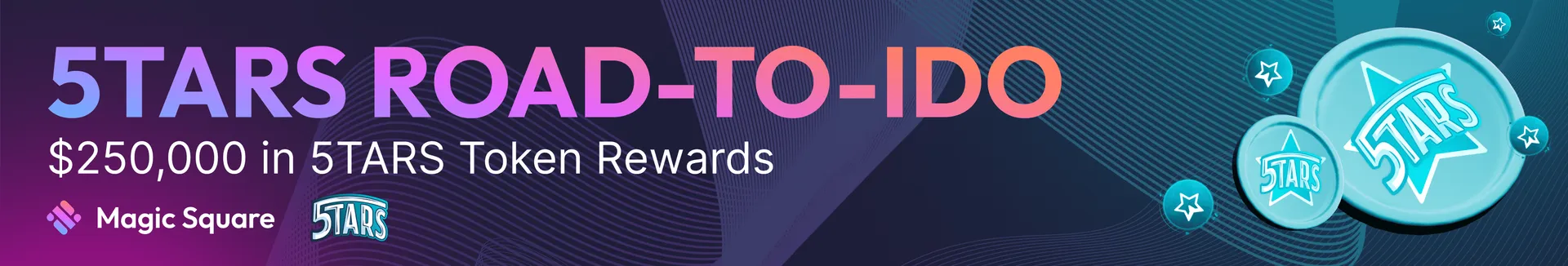5TARS Road-to-IDO $250,000 in 5TARS Token Rewards. Magic Square. 5tars