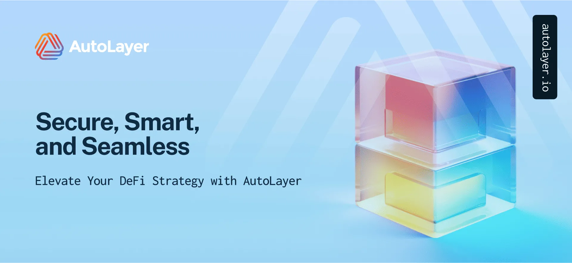 Auto Layer. Secure, Smart, and Seamless. Elevate Your DeFi Strategy with AutoLayer.