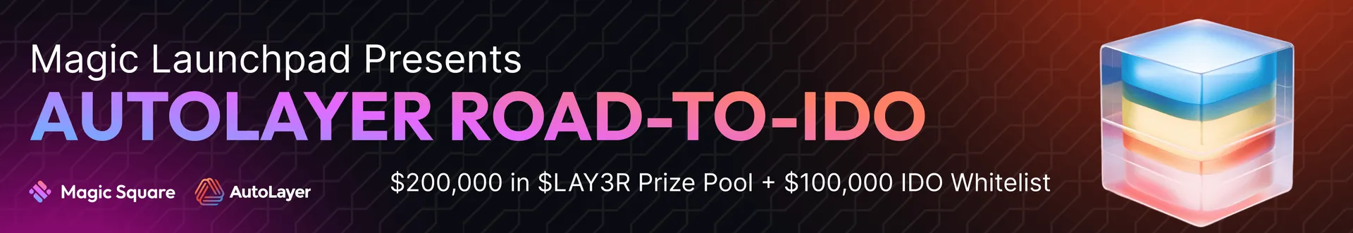 Magic Launchpad Presents AutoLayer Road-to-IDO $200,000 in $LAY3R Prize Pool + $100,000 IDO Whitelist