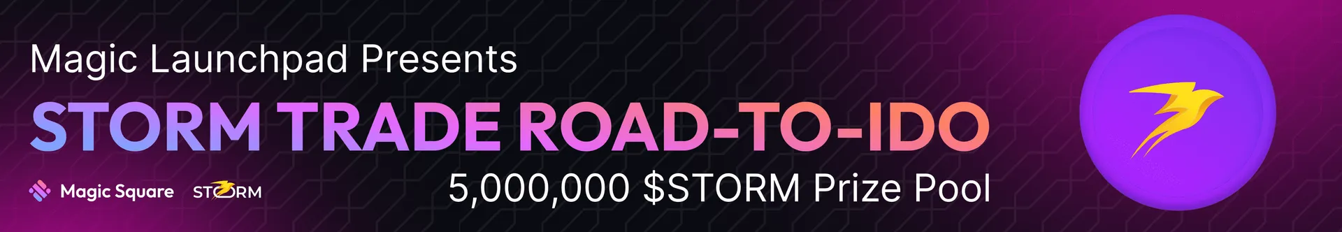 Magic Launchpad Presents Storm Trade Road-to-IDO 5,000,000 $STORM Prize Pool