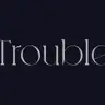 Trouble avatar